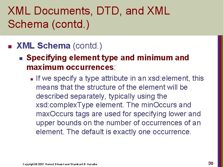 XML Documents, DTD, and XML Schema (contd. ) n Specifying element type and minimum