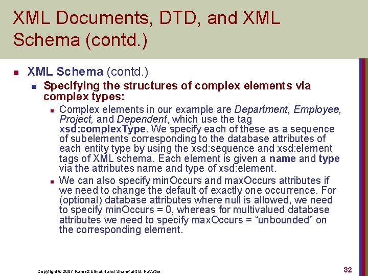 XML Documents, DTD, and XML Schema (contd. ) n Specifying the structures of complex