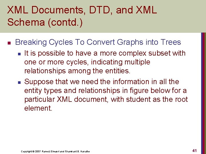 XML Documents, DTD, and XML Schema (contd. ) n Breaking Cycles To Convert Graphs