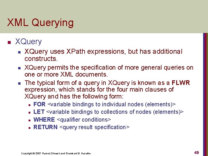 XML Querying n XQuery n n n XQuery uses XPath expressions, but has additional