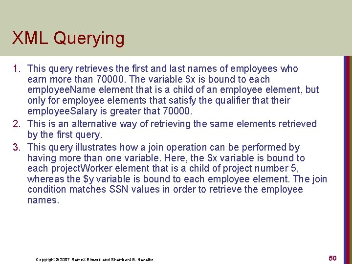 XML Querying 1. This query retrieves the first and last names of employees who