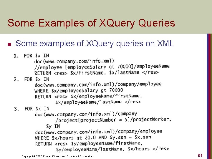 Some Examples of XQuery Queries n Some examples of XQuery queries on XML documents
