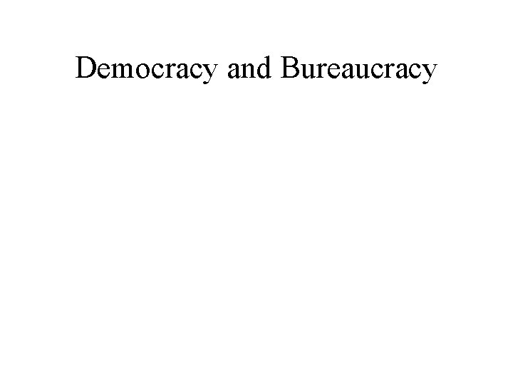 Democracy and Bureaucracy 