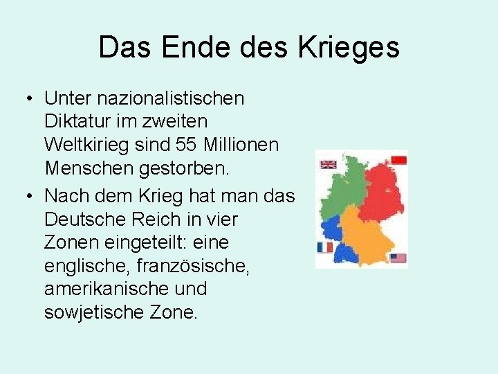 Das Ende des Krieges • Unter nazionalistischen Diktatur im zweiten Weltkirieg sind 55 Millionen