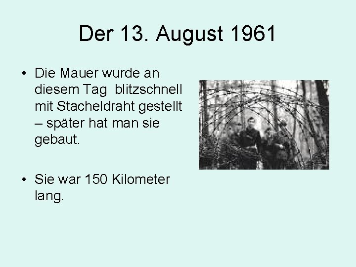 Der 13. August 1961 • Die Mauer wurde an diesem Tag blitzschnell mit Stacheldraht