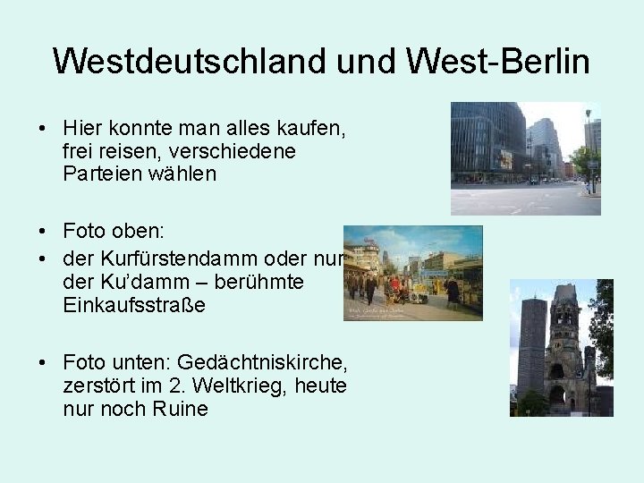 Westdeutschland und West-Berlin • Hier konnte man alles kaufen, frei reisen, verschiedene Parteien wählen