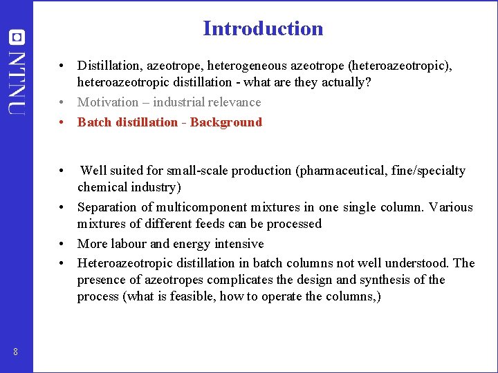 Introduction • Distillation, azeotrope, heterogeneous azeotrope (heteroazeotropic), heteroazeotropic distillation - what are they actually?