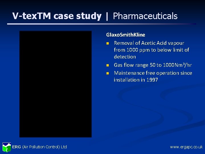 V-tex. TM case study | Pharmaceuticals Glaxo. Smith. Kline n Removal of Acetic Acid