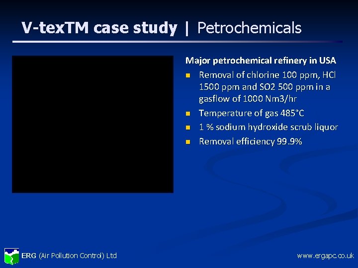 V-tex. TM case study | Petrochemicals Major petrochemical refinery in USA n Removal of