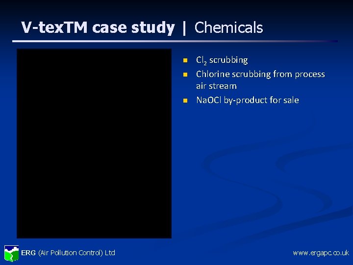 V-tex. TM case study | Chemicals n n n ERG (Air Pollution Control) Ltd