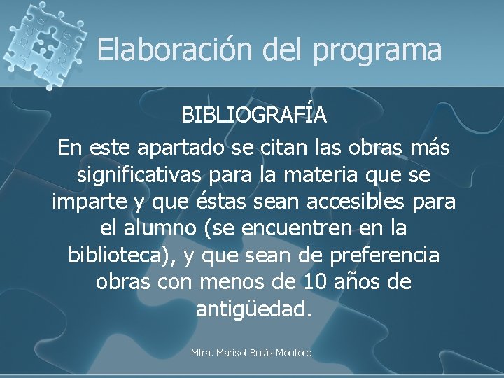 Elaboración del programa BIBLIOGRAFÍA En este apartado se citan las obras más significativas para