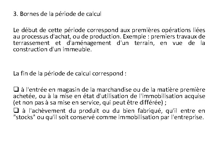 3. Bornes de la période de calcul Le début de cette période correspond aux