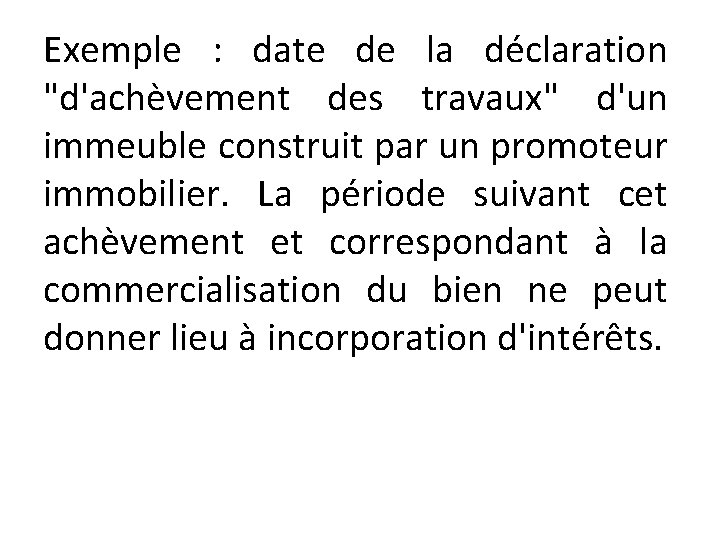 Exemple : date de la déclaration "d'achèvement des travaux" d'un immeuble construit par un