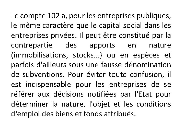 Le compte 102 a, pour les entreprises publiques, le même caractère que le capital