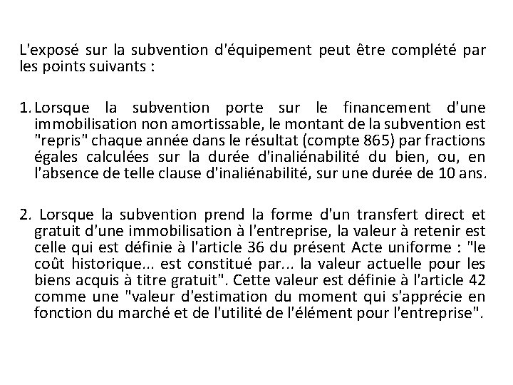 L'exposé sur la subvention d'équipement peut être complété par les points suivants : 1.