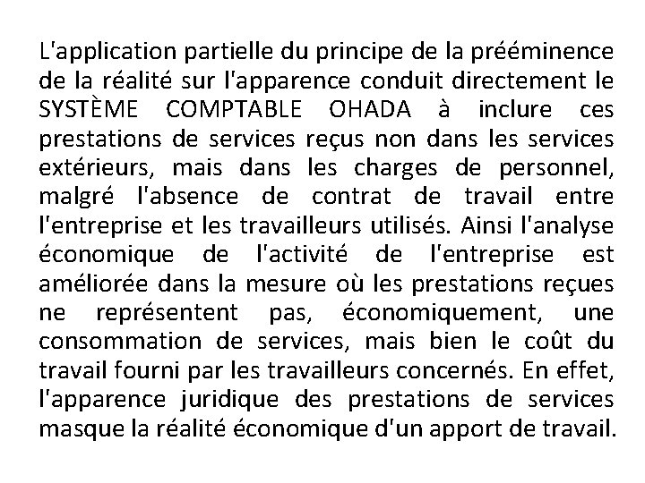 L'application partielle du principe de la prééminence de la réalité sur l'apparence conduit directement