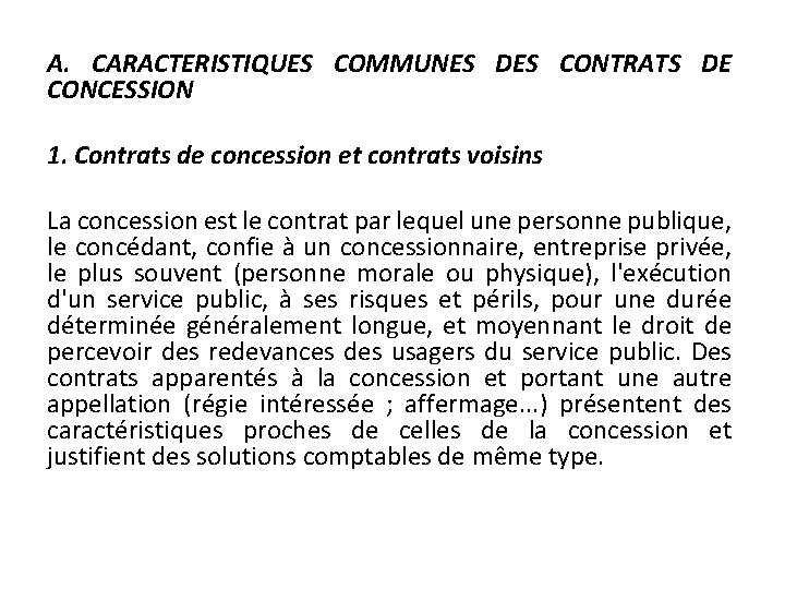 A. CARACTERISTIQUES COMMUNES DES CONTRATS DE CONCESSION 1. Contrats de concession et contrats voisins