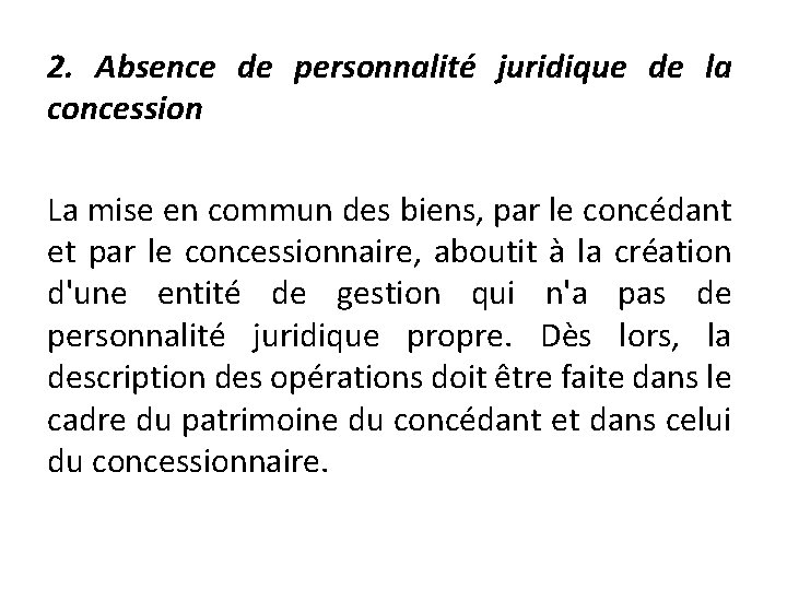 2. Absence de personnalité juridique de la concession La mise en commun des biens,