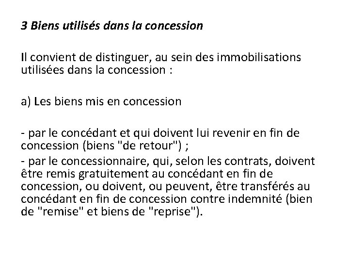 3 Biens utilisés dans la concession Il convient de distinguer, au sein des immobilisations
