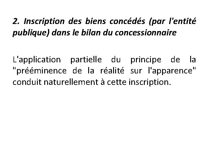 2. Inscription des biens concédés (par l'entité publique) dans le bilan du concessionnaire L'application