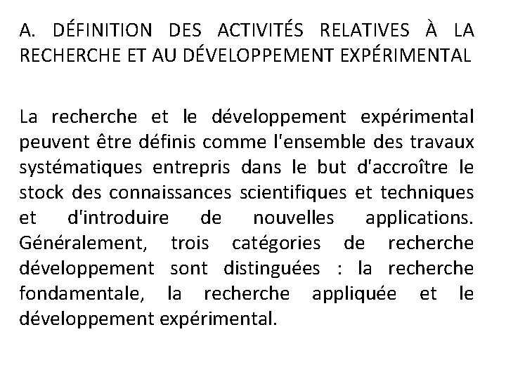 A. DÉFINITION DES ACTIVITÉS RELATIVES À LA RECHERCHE ET AU DÉVELOPPEMENT EXPÉRIMENTAL La recherche