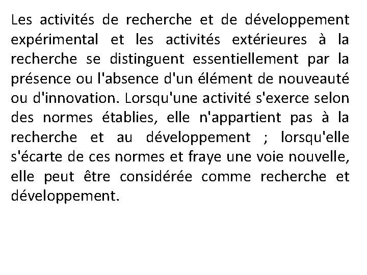 Les activités de recherche et de développement expérimental et les activités extérieures à la