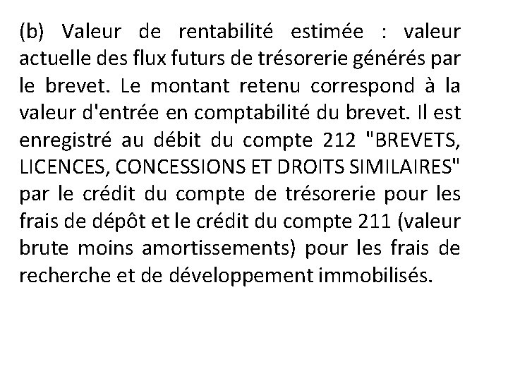 (b) Valeur de rentabilité estimée : valeur actuelle des flux futurs de trésorerie générés