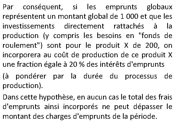 Par conséquent, si les emprunts globaux représentent un montant global de 1 000 et