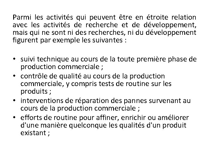 Parmi les activités qui peuvent être en étroite relation avec les activités de recherche