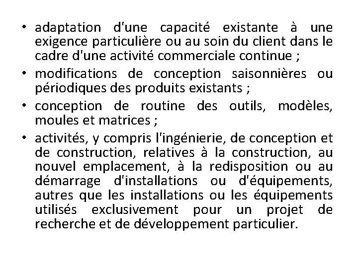  • adaptation d'une capacité existante à une exigence particulière ou au soin du