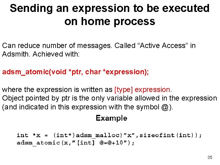 Sending an expression to be executed on home process Can reduce number of messages.