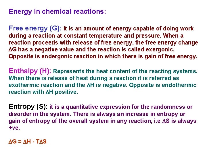 Energy in chemical reactions: Free energy (G): It is an amount of energy capable