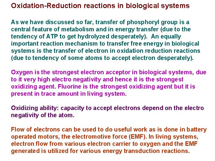 Oxidation-Reduction reactions in biological systems As we have discussed so far, transfer of phosphoryl