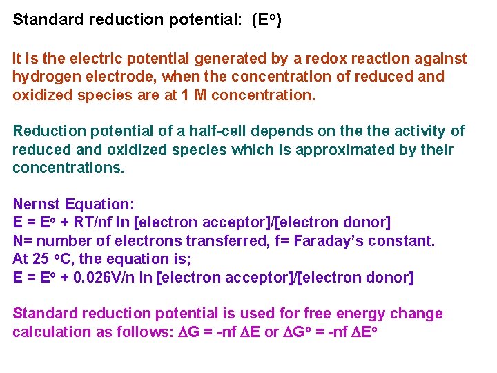 Standard reduction potential: (Eo) It is the electric potential generated by a redox reaction