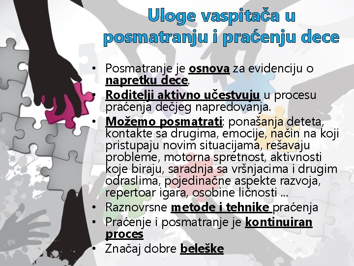 Uloge vaspitača u posmatranju i praćenju dece • Posmatranje je osnova za evidenciju o