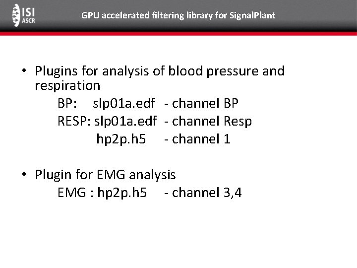 GPU accelerated filtering library for Signal. Plant • Plugins for analysis of blood pressure