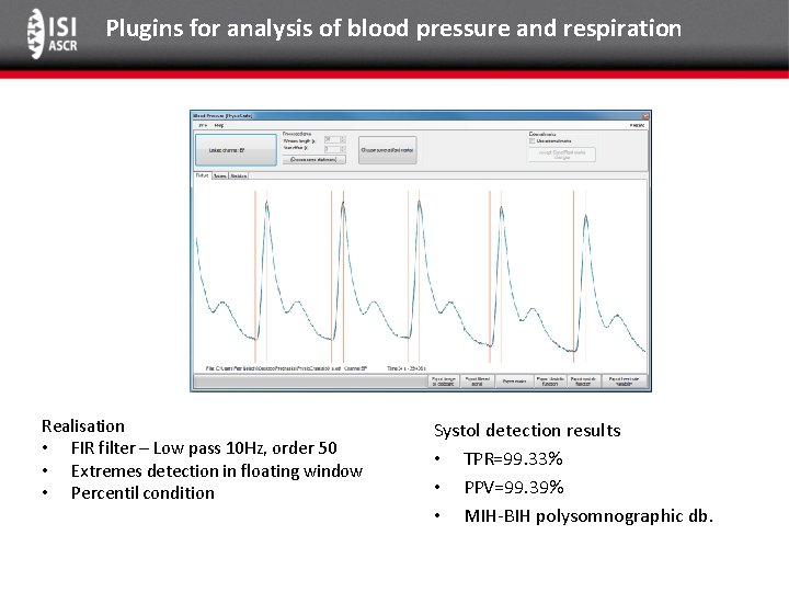Plugins for analysis of blood pressure and respiration Realisation • FIR filter – Low