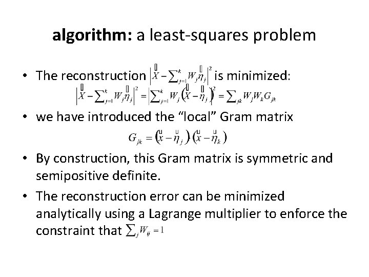 algorithm: a least-squares problem • The reconstruction is minimized: • we have introduced the