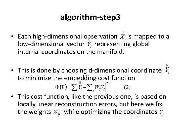 algorithm-step 3 • Each high-dimensional observation is mapped to a low-dimensional vector representing global