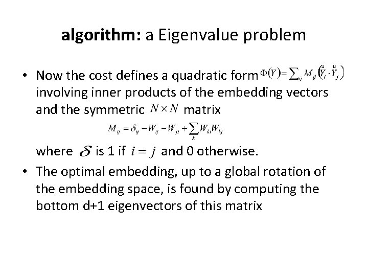algorithm: a Eigenvalue problem • Now the cost defines a quadratic form involving inner