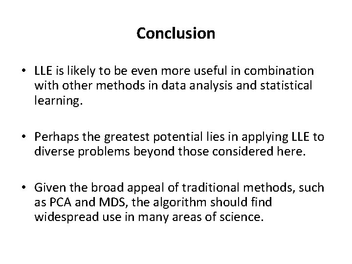 Conclusion • LLE is likely to be even more useful in combination with other