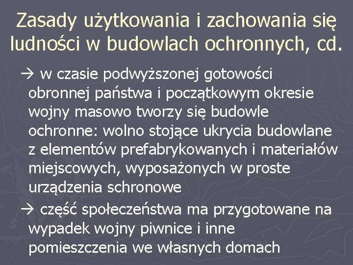 Zasady użytkowania i zachowania się ludności w budowlach ochronnych, cd. w czasie podwyższonej gotowości