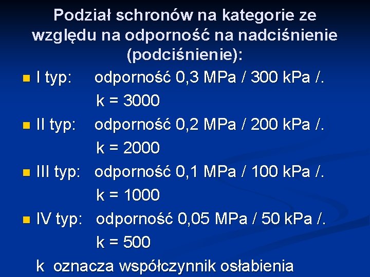 Podział schronów na kategorie ze względu na odporność na nadciśnienie (podciśnienie): n I typ: