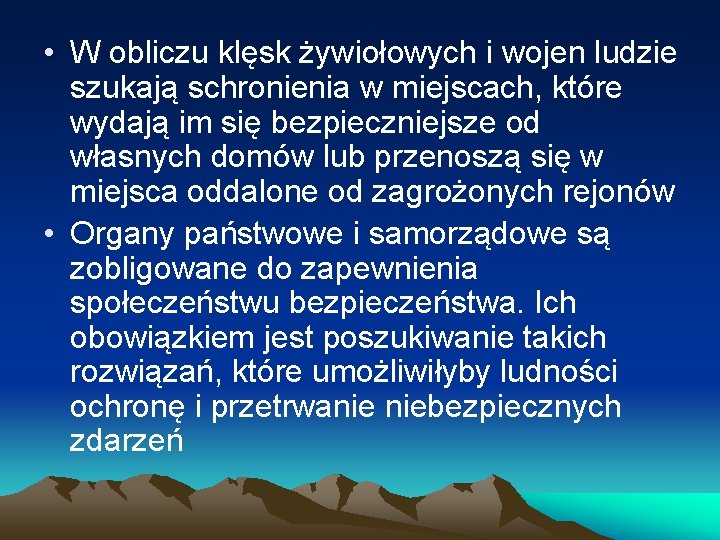  • W obliczu klęsk żywiołowych i wojen ludzie szukają schronienia w miejscach, które