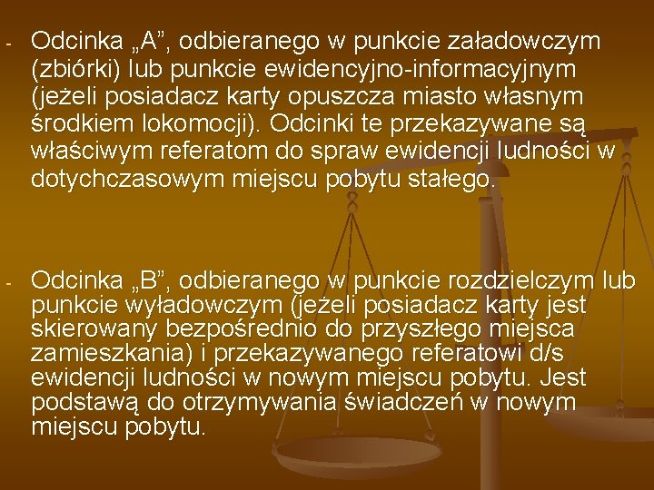 - Odcinka „A”, odbieranego w punkcie załadowczym (zbiórki) lub punkcie ewidencyjno-informacyjnym (jeżeli posiadacz karty