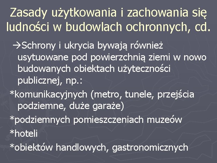 Zasady użytkowania i zachowania się ludności w budowlach ochronnych, cd. Schrony i ukrycia bywają