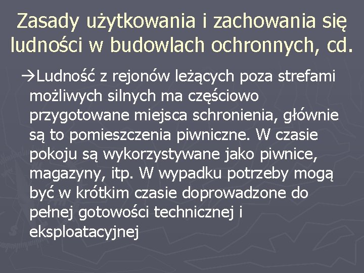 Zasady użytkowania i zachowania się ludności w budowlach ochronnych, cd. Ludność z rejonów leżących