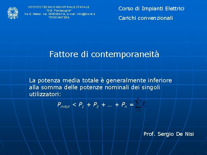 ISTITUTO TECNICO INDUSTRIALE STATALE “G. B. Pentasuglia” Via E. Mattei - tel. 0835/264114; e-mail: