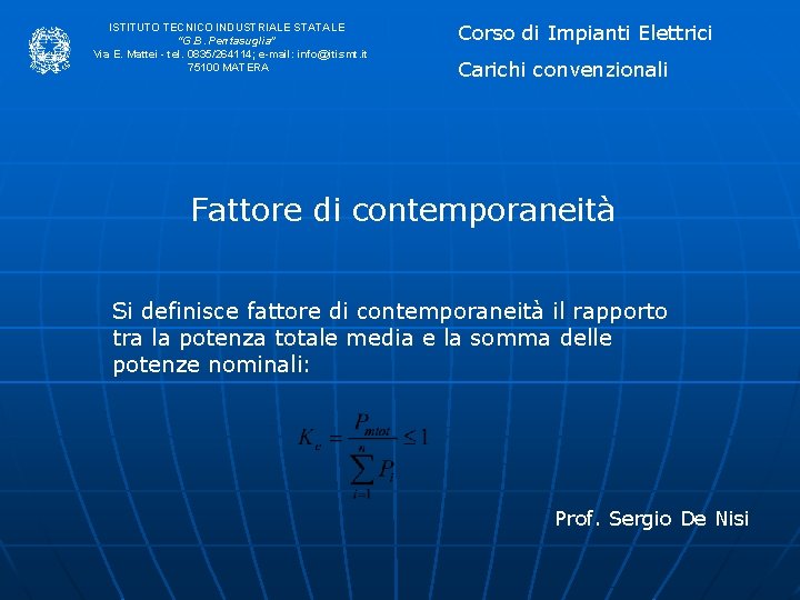 ISTITUTO TECNICO INDUSTRIALE STATALE “G. B. Pentasuglia” Via E. Mattei - tel. 0835/264114; e-mail: