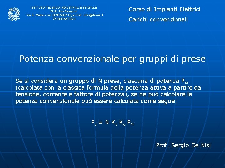 ISTITUTO TECNICO INDUSTRIALE STATALE “G. B. Pentasuglia” Via E. Mattei - tel. 0835/264114; e-mail: